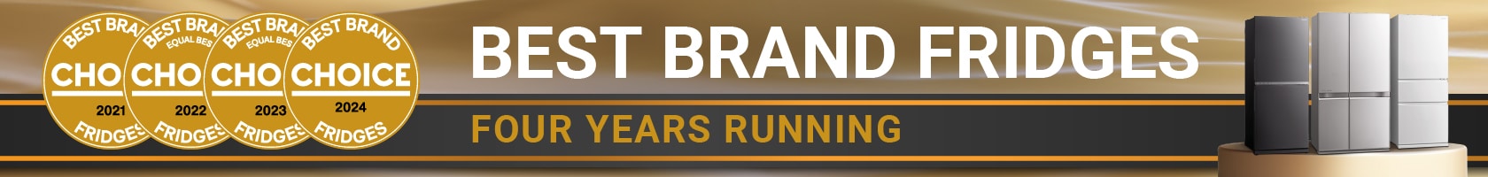 CHOICE Best Brand 4 years in a row - award winning